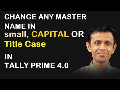 CHANGE ANY MASTER NAME IN SMALL, CAPITAL OR TITLE CASE IN TALLY PRIME - Custom Tally Prime Add-on & TDL Customization by Shivansh Infosys