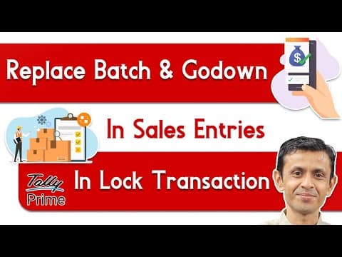 REPLACE BATCH & GODOWN IN SALES ENTRIES IN LOCK TRANSACTION - Custom Tally Prime Add-on & TDL Customization by Shivansh Infosys