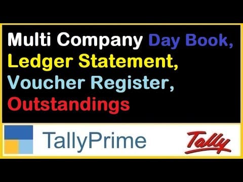 MULTI COMPANY DAY BOOK, LEDGER STATEMENT, VOUCHER REGISTER, OUTSTANDINGS REPORT - Custom Tally Prime Add-on & TDL Customization by Shivansh Infosys