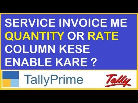 ENABLE QUANTITY AND RATE COLUMN IN SERVICE BILL - Custom Tally Prime Add-on & TDL Customization by Shivansh Infosys