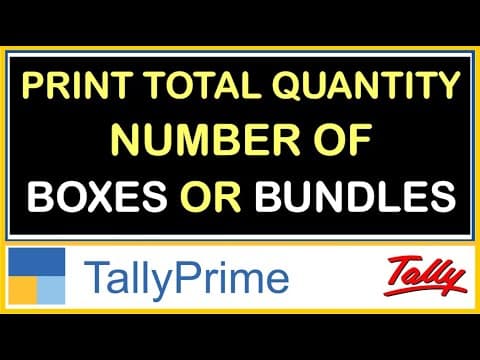 Print Total Quantity of Boxes or Bundles in Invoice – TallyPrime - Custom Tally Prime Add-on & TDL Customization by Shivansh Infosys