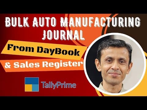 Bulk Auto Manufacturing Journal from Day & Sales Register with Advanced Features - Custom Tally Prime Add-on & TDL Customization by Shivansh Infosys