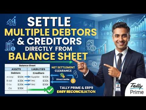 MULTIPLE DEBTORS & CREDITORS SETTLEMENT DIRECTLY FROM BALANCE SHEET IN TALLYPRIME - Custom Tally Prime Add-on & TDL Customization by Shivansh Infosys