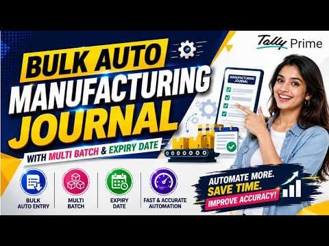 BULK AUTO MANUFACTURING JOURNAL IN TALLY PRIME - Custom Tally Prime Add-on & TDL Customization by Shivansh Infosys